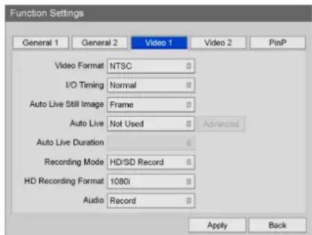 Function Settings: General 1, General 2, Video 1, Video 2, PinP. Video Format: NTSC. I/O Timing: Normal. Auto Live: Still Image Frame. Auto Live: Not Used Advanced. Auto Live Duration. Recording Mode: HD/SD Record. HD Recording Format: 1080i. Audio Record. Apply, Back.