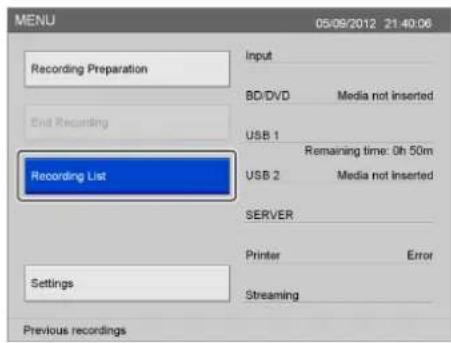 MENU 05/09/2012 21:40:06 Recording Preparation End Recording Recording List Input BD/DVD Media not inserted USB 1 Remaining time: 0h 50m USB 2 Media not inserted SERVER Printer Error Settings Streaming Previous recordings