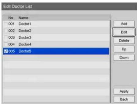 Edit Doctor List No Name 001 Doctor1 002 Doctor2 003 Doctor3 004 Doctor4 ✓ 005 Doctor5 Add Edit Delete Up Down Apply Back