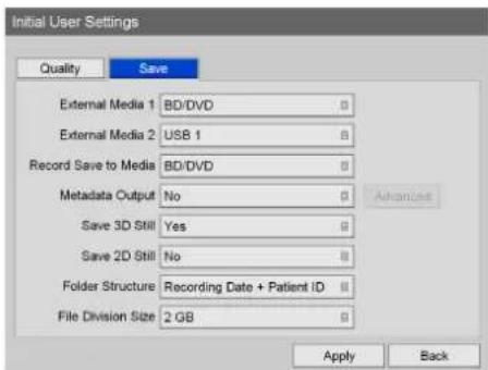 Initial User Settings Quality Save External Media 1 BD/DVD External Media 2 USB 1 Record Save to Media BD/DVD Metadata Output No Save 3D Still Yes Save 2D Still No Folder Structure Recording Date + Patient ID File Division Size 2 GB Apply Back