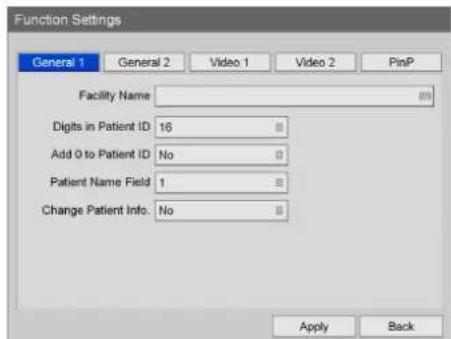 Function Settings General 1 General 2 Video 1 Video 2 PinP Facility Name Digits in Patient ID 16 Add 0 to Patient ID No Patient Name Field 1 Change Patient Info. No Apply Back
