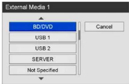 External Media 1 BD/DVD USB 1 USB 2 SERVER Not Specified Cancel