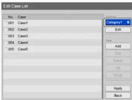 Edit Case List No. Case 001 Case1 002 Case2 003 Case3 004 Case4 005 Case5 Category1 Edit Case Add Exit Delete Up Down Apply Back