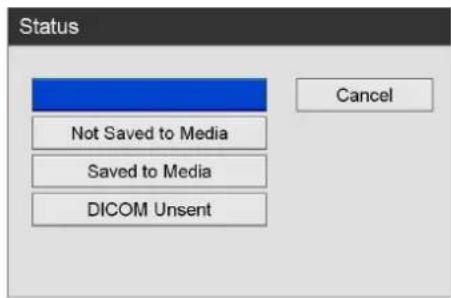Status Not Saved to Media Saved to Media DICOM Unsent Cancel