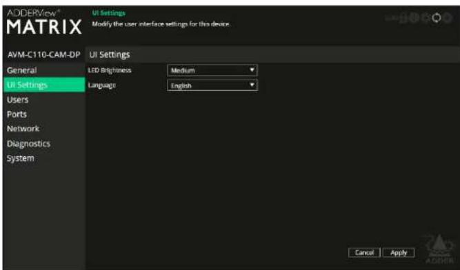 ADDERView® MATRIX UI Settings Modify the user interface settings for this device. AVM-C110-CAM-DP General UI Settings Users Ports Network Diagnostics System UI Settings LED Brightness Medium Language English Cancel Apply