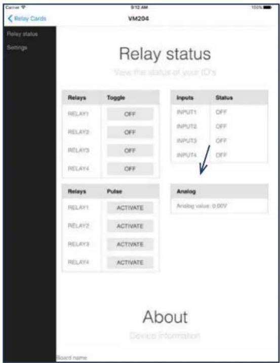 Carrier 9:12 AM VM204 Relay status Settings Relay status View the status of your ID's Relays Toggle INPUT1 Status OFF INPUT2 OFF OFF INPUT3 OFF OFF INPUT4 OFF Relays Pulse Analog RELAY1 ACTIVATE RELAY2 ACTIVATE RELAY3 ACTIVATE RELAY4 ACTIVATE Analog value: 0.00V About Device information Board name