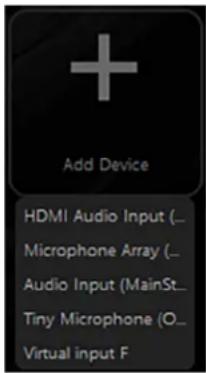 Add Device HDMI Audio Input (_ Microphone Array (_ Audio Input (MainSt_ Tiny Microphone (O_ Virtual input F