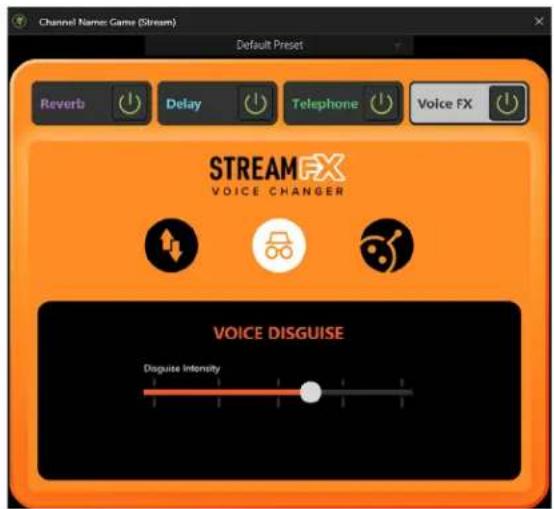 Channel Name: Came (Stream) Default Preset Reverb Delay Telephone Voice FX STREAM FX VOICE CHANGER VOICE DISGUISE Disguise Intensity