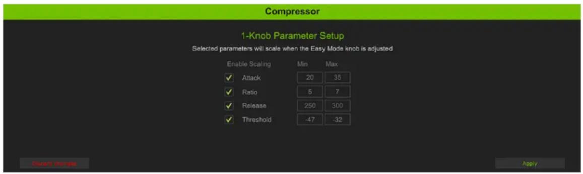 Compressor 1-Knob Parameter Setup Selected parameters will scale when the Easy Mode knob is adjusted Enable Scaling Min Max ✓ Attack 20 35 ✓ Ratio 5 7 ✓ Release 250 300 ✓ Threshold -47 -32 Discount charges Apply