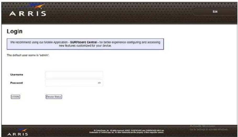 ARRIS S34 Login We recommend using our Mobile Application - SURFboard Central - for better experience configuring and accessing new features customized for your device. The default user name is 'admin'. Username Password LOGIN Device Status ARRIS Active Windows Go to Settings to activate Windows.