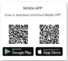 Mobile APP Scan to download ezmCloud Mobile APP GET IT ON Google Play Download on the App Store