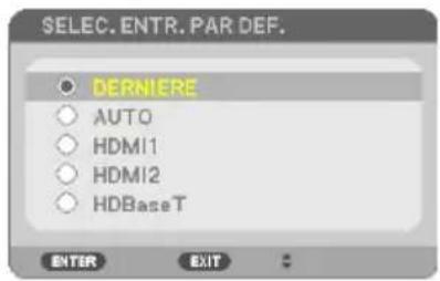 SELEC. ENTR. PAR DEF. DERNIERE AUTO HDMI1 HDMI2 HDBaseT ENTER EXIT
