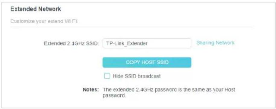 Extended Network Customize your extend Wi-Fi Extended 2.4GHz SSID: TP-Link_Extender Sharing Network COPY HOST SSID Hide SSID broadcast Notes: The extended 2.4GHz password is the same as your Host password.