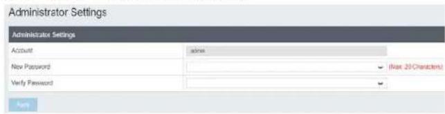 Administrator Settings Administrator Settings Account admin New Password ✓ (New 20 Characters) Verify Password ✓ Any
