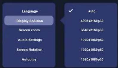 Language Display Solution Screen zoom Audio Settings Screen Rotation Autoplay ✓ auto 4096x2160p30 3840x2160p30 1920x1080p60 1920x1080p50 1920x1080p30