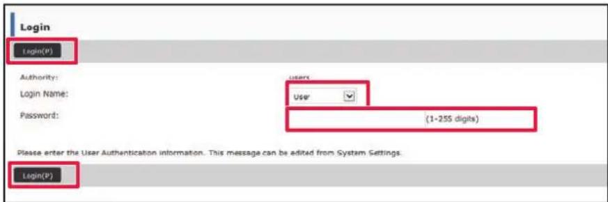 Login Login(P) Authority: Login Name: Password: user User (1-255 digits) Login(P) Please enter the User Authentication information. This message can be edited from System Settings.
