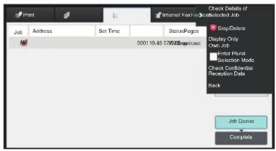 Print Job Address Set Time StatusPages 0001 10:45 07/02/Recordcast Check Details of Internet Pathway Confiliated Job StopDelete Display Only Own Job Enter Plural Selection Mode Check Confidential Reception Data Back Job Queue Complete