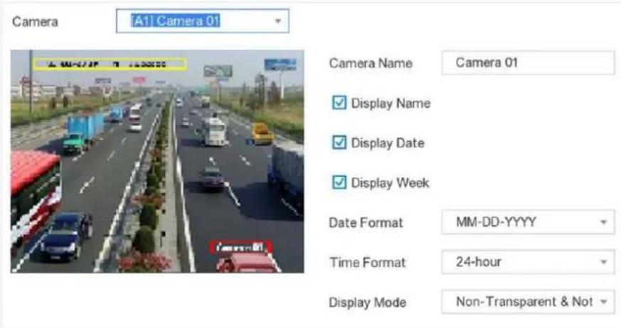 Camera [A1] Camera 01 Camera Name Camera 01 ✓ Display Name ✓ Display Date ✓ Display Week Date Format MM-DD-YYYY Time Format 24-hour Display Mode Non-Transparent & Not
