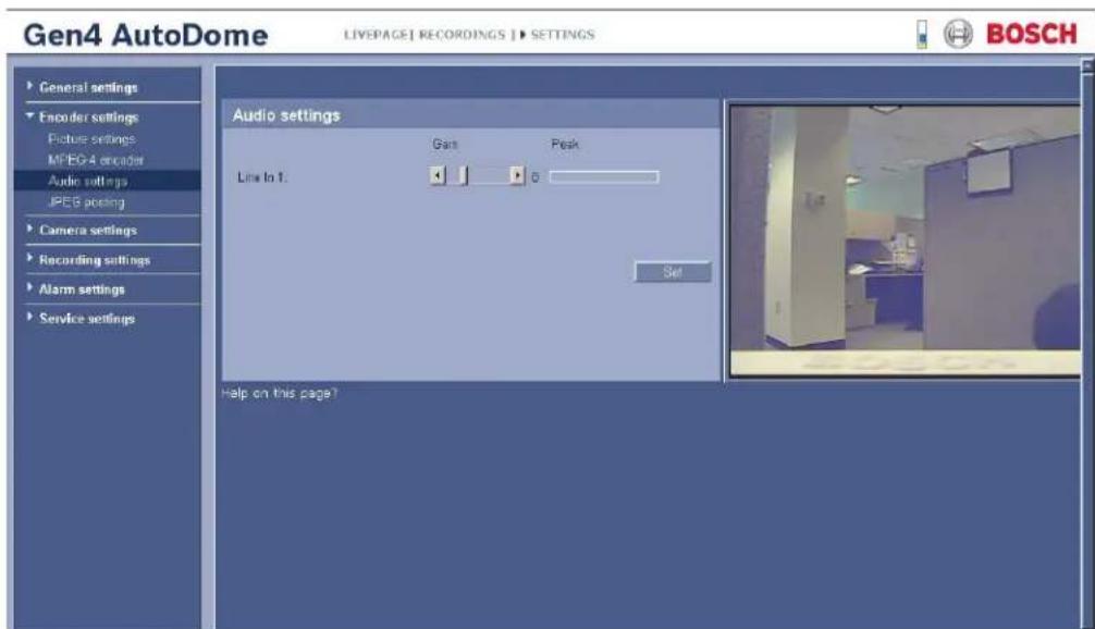 Gen4 AutoDome LIVEPAGE | RECORDINGS | SETTINGS General settings Encoder settings Picture settings MPEG-4 encoder Audio settings JPEG encoding Camera settings Recording settings Alarm settings Service settings Audio settings Gait Peak Line to 1: 0 Set Help on this page? BOSCH