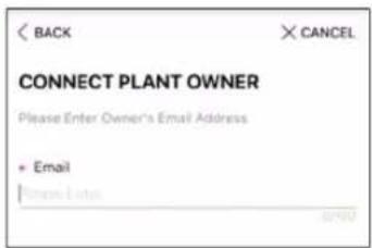 BACK CANCEL CONNECT PLANT OWNER Please Enter Owner's Email Address * Email @new dates and