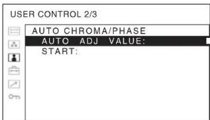 USER CONTROL 2/3 AUTO CHROMA/PHASE AUTO ADJ VALUE: START: