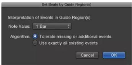 Set Beats by Guide Region(s) Interpretation of Events in Guide Region(s) Note Value: 1 Bar Algorithm: Tolerate missing or additional events Use exactly all existing events Cancel OK