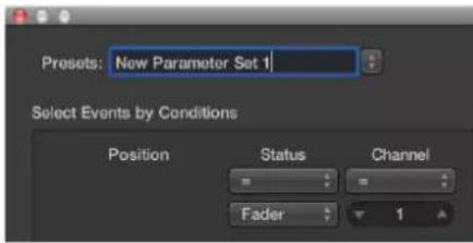 Presets: New Parameter Set 1 Select Events by Conditions Position Status Channel Fader 1