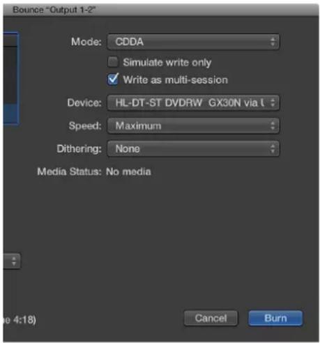 Bounce "Output 1-2" Mode: CDDA Simulate write only ✓ Write as multi-session Device: HL-DT-ST DVDRW GX30N via t Speed: Maximum Dithering: None Media Status: No media Cancel Burn (4:18)