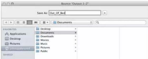 Bounce "Output 1-2" Save As: Out_Of_Bed FAVORITES Applications Desktop Pictures johnappfeseeed SHARED Desktop Documents Downloads Movies Music Pictures Public