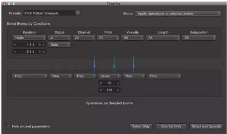 Presets: Pitch Pattern Example Mode: Apply operations to selected events Select Events by Conditions Position Status Channel Pitch Velocity Length Subposition Inside = All All All All All 1 1 1 1 Note 5 1 1 1 Thru Thru Thru Cresc.Thru Thru 26 103 Operations on Selected Events Hide unused parameters…