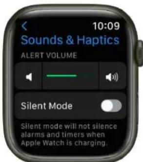 10:09 Sounds & Haptics ALERT VOLUME Silent Mode Silent mode will not silence alarms and timers when Apple Watch is charging.