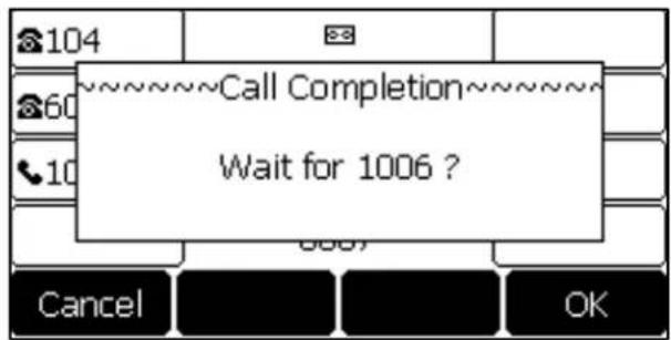 104 ~~~~~~Call Completion~~~~~~~ 60 Wait for 1006 ? 10 Cancel OK