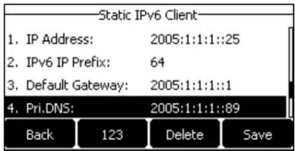 Static IPv6 Client 1. IP Address: 2005:1:1:1::25 2. IPv6 IP Prefix: 64 3. Default Gateway: 2005:1:1:1::1 4. Pri.DNS: 2005:1:1:1::89 Back 123 Delete Save