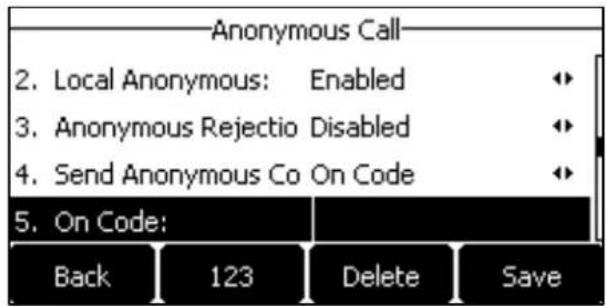 Anonymous Call 2. Local Anonymous: Enabled 3. Anonymous Rejectio Disabled 4. Send Anonymous Co On Code 5. On Code: Back 123 Delete Save