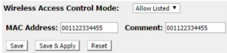 Wireless Access Control Mode: Allow Listed ▼ MAC Address: 001122334455 Comment: 001122334455 Save Save & Apply Reset