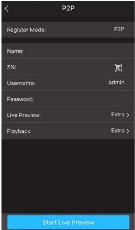 P2P Register Mode: P2P Name: SN: Username: admin Password: Live Preview: Extra > Playback: Extra > Start Live Preview