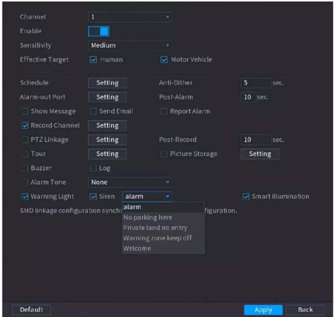 Channel Enable Sensitivity Medium Effective Target ✓ Human ✓ Motor Vehicle Schedule Setting Anti-Dither 5 sec. Alarm-out Port Setting Post-Alarm 10 sec. Show Message Send Email Report Alarm ✓ Record Channel Setting Post-Record 10 sec. PTZ Linkage Setting Post-Record 10 sec. Tour Setting Picture Stor…