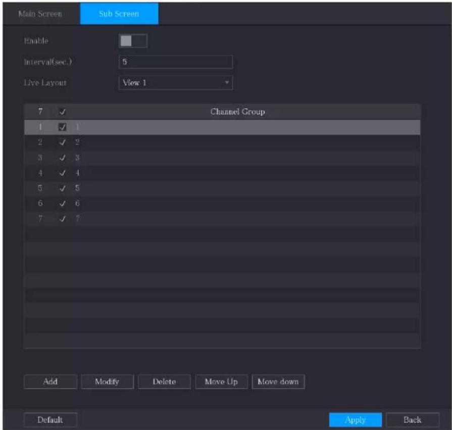 Main Screen Sub Screen Enable Interval(sec.) 5 Live Layout View 1 7 ✓ Channel Group 1 ✓ 1 2 ✓ 2 3 ✓ 3 4 ✓ 4 5 ✓ 5 6 ✓ 6 7 ✓ 7 Add Modify Delete Move Up Move down Default Apply Back