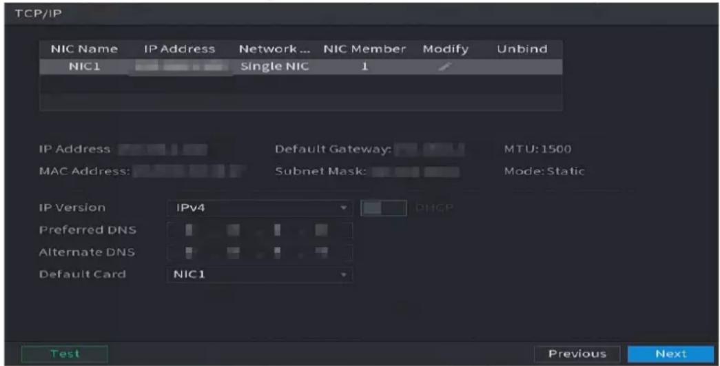 TCP/IP NIC Name IP Address Network... NIC Member Modify Unbind NIC1 Single NIC 1 IP Address: Default Gateway: MTU: 1500 MAC Address: Subnet Mask: Mode: Static IP Version IPv4 DHCP Preferred DNS Alternate DNS Default Card NIC1 Test Previous Next