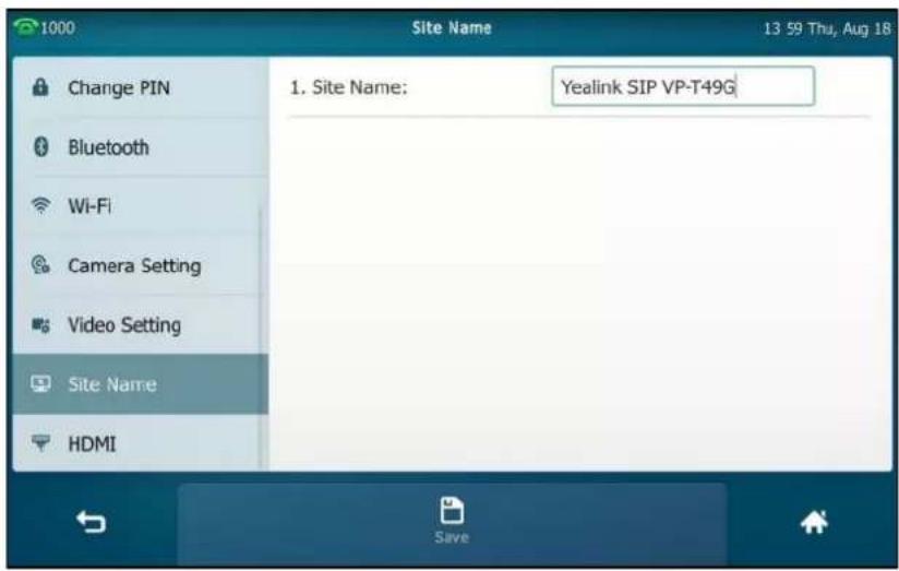 1000 Site Name 13 59 Thu, Aug 18 Change PIN Bluetooth Wi-Fi Camera Setting Video Setting Site Name HDMI 1. Site Name: Yealink SIP VP-T49G