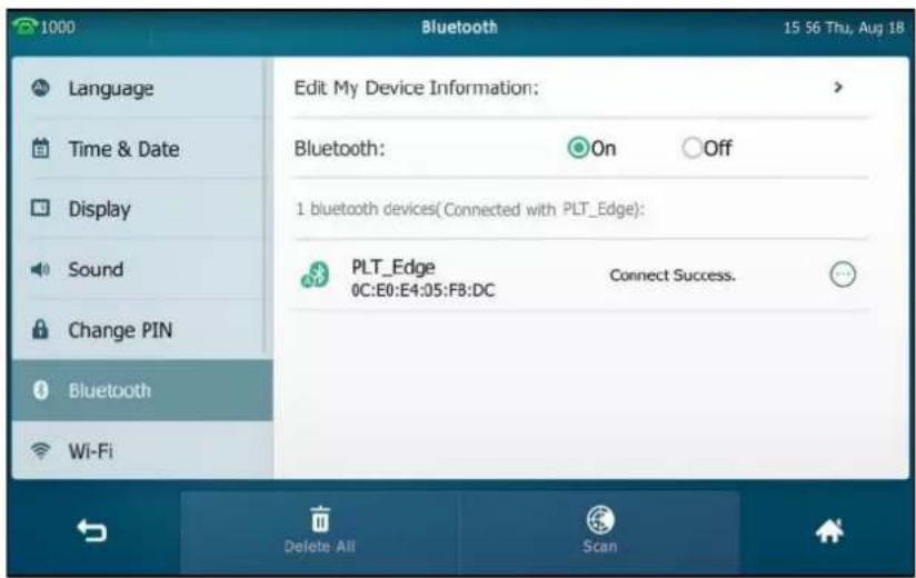 1000 Bluetooth 15 56 Thu, Aug 18 Language Time & Date Display Sound Change PIN Bluetooth Wi-Fi Edit My Device Information: Bluetooth: On Off 1 bluetooth devices( Connected with PLT_Edge): PLT_Edge 0C:E0:E4:05:F8:DC Connect Success. Delete All Scan