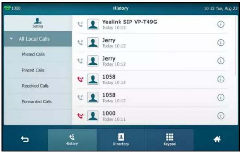 1000 History 10 13 Tue, Aug 23 Setting All Local Calls Missed Calls Placed Calls Received Calls Forwarded Calls Yealink SIP VP-T49G Today 10:12 Jerry Today 10:12 Jerry Today 10:12 1058 Today 10:12 1058 Today 10:12 1000 Today 10:11 i i i i i History Directory Keypad