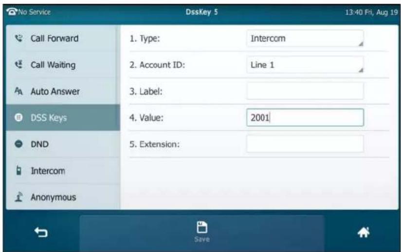 No Service DssKey 5 13:40 Fri, Aug 19 Call Forward Call Waiting Auto Answer DSS Keys DND Intercom Anonymous 1. Type: Intercom 2. Account ID: Line 1 3. Label: 4. Value: 2001 5. Extension: