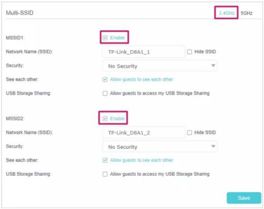 Multi-SSID 2.4GHz 5GHz MSSID1: Enable Network Name (SSID): TP-Link_D8A1_1 Hide SSID Security: No Security See each other: Allow guests to see each other USB Storage Sharing: Allow guests to access my USB Storage Sharing MSSID2: Enable Network Name (SSID): TP-Link_D8A1_2 Hide SSID Security: No Securi…