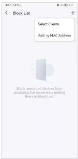 Select Clients. Add by MAC Address. Block unwanted devices from accessing the network by adding them to Block List.
