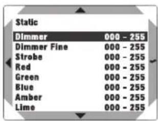 Static Dimmer 000 - 255 Dimmer Fine 000 - 255 Strobe 000 - 255 Red 000 - 255 Green 000 - 255 Blue 000 - 255 Amber 000 - 255 Lime 000 - 255