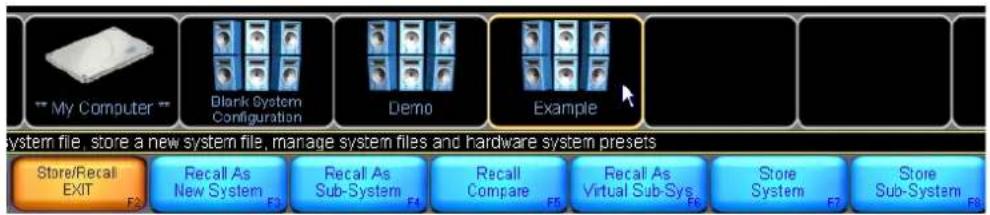 My Computer Blank System Configuration Demo Example System file, store a new system file, manage system files and hardware system presets Store/Recall EXIT F3 Recall As New System F3 Recall As Sub-System F4 Recall Compare F5 Recall As Virtual Sub-Sys. F6 Store System F7 Store Sub-System F8