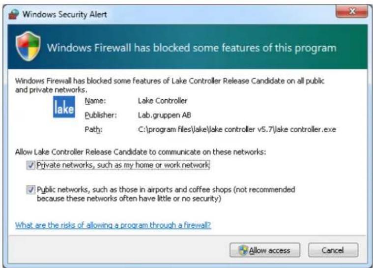 Windows Security Alert: Windows Firewall has blocked some features of this program. Windows Firewall has blocked some features of Lake Controller Release Candidate on all public and private networks. Name: Lake Controller. Publisher: Lab.gruppen AB. Path: C:\program files\lake\lake controller v5.7\l…