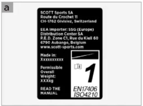 SCOTT Sports SA Route du Crochet 11 CH-1762 Givislez, Switzerland EEA Importer: SSG (Europe) Distribution Center SA P.E.D. Zone CT, Rue du Kiell 60 6790 Aubange, Belgium www.scott-sports.com Made in: XXXXXXXXX Permissible Overall Weight: XXXkg READ THE MANUAL EN17406 ISO4210