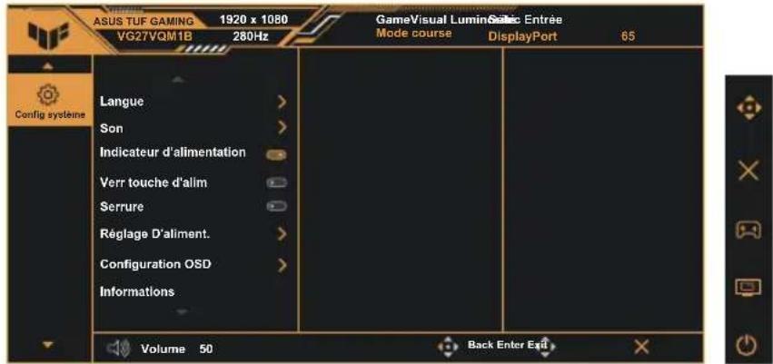 ASUS TUF GAMING 1920 x 1080 VG27VQM1B 280Hz GameVisual Luminus Entrée Mode course DisplayPort 65 Config système Langue > Son > Indicateur d'alimentation > Verr touche d'alim Serrure > Réglage D'aliment. Configuration OSD > Informations Volume 50 Back Enter Exit